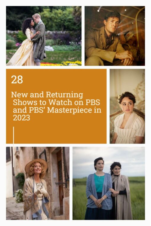 28 New and Returning Shows to Watch on PBS and PBS’ Masterpiece in 2023 pinterest image showing the title and a collage of PBS dramas.