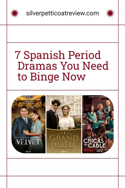 7 Spanish Period Dramas You Need To Binge Now pinterest image with Grand Hotel Spanish drama
