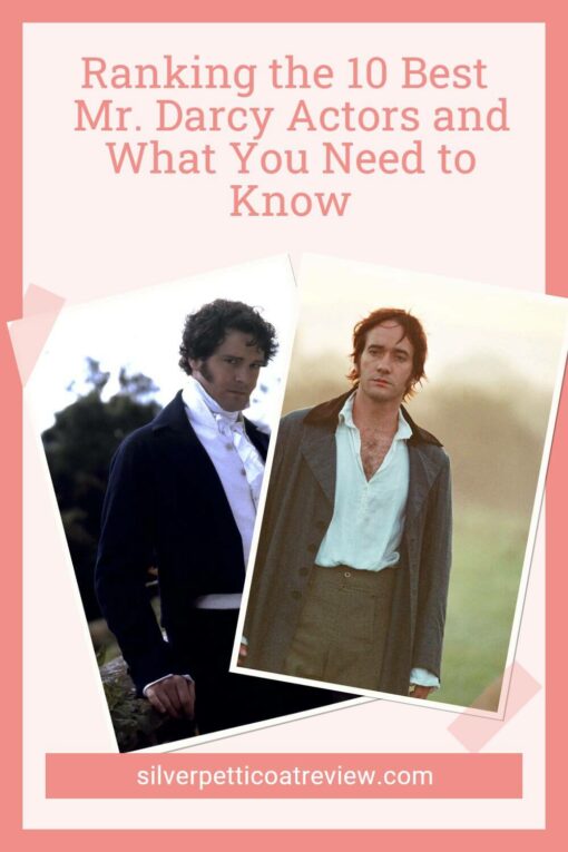 Ranking the 10 Best Mr. Darcy Actors and What You Need to Know; pinterest image with Colin Firth and Matthew Macfadyen