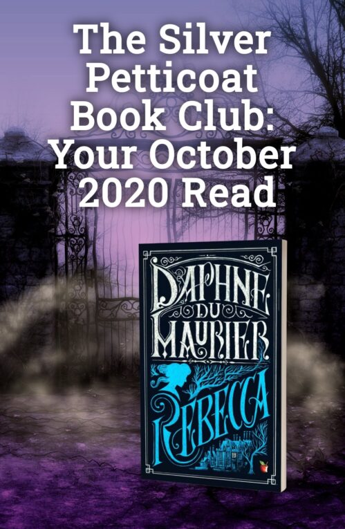 The Silver Petticoat Book Club: Your October 2020 Read is 'Rebecca'